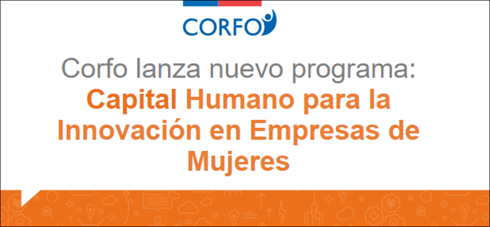 En este momento estás viendo CORFO: Capital Humano para la Innovación en Empresas de Mujeres